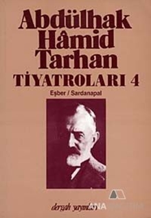 Abdülhak Hamid Tarhan Tiyatroları 4 / Eşber - Sardanapal