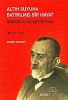 Altın Suyuna Batırılmış Bir Hayat: Abdülhak Hamid Tarhan