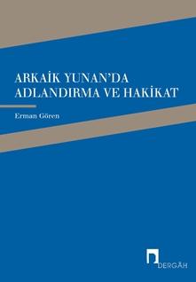 Arkaik Yunan'da Adlandırma ve Hakikat