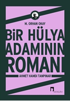 Bir Hülya Adamının Romanı: Ahmet Hamdi Tanpınar