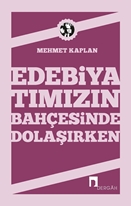 Edebiyatımızın Bahçesinde Dolaşırken