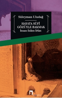 Hayata Sufi Gözüyle Bakmak