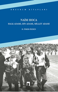 Naim Hoca : Halk Adamı, Din Adamı, Millet Adamı