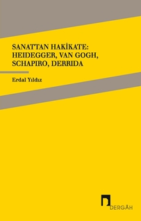 Sanattan Hakikate: Heidegger, Van Gogh, Schapiro, Derrida