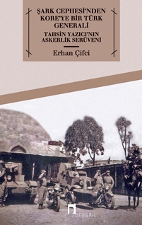 Şark Cephesi'nden Kore'ye Bir Türk Generali