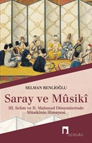 Saray ve Musiki & III. Selim ve II. Mahmud Dönemlerinde Musikinin Himayesi