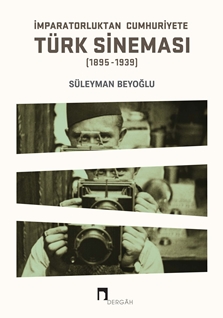 İmparatorluktan Cumhuriyete  Türk Sineması (1895-1939)