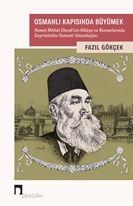 Osmanlı Kapısında Büyümek Ahmet Mithat Efendi’nin Hikâye ve Romanlarında  Gayrimüslim Osmanlı Vatandaşları
