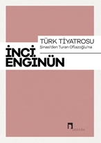 Türk Tiyatrosu Şinasi’den Turan Oflazoğlu’na