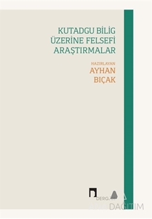 Kutadgu Bilig Üzerine Felsefi Araştırmalar