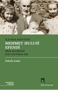 İlk Rize Müftüsü Mehmet Hulusi Efendi Rize Hadisesi - Hac Hatıraları