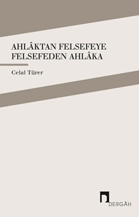 Ahlaktan Felsefeye Felsefeden Ahlaka