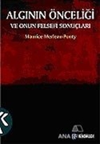 Algının Önceliği ve Onun Felsefi Sonuçları