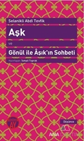 Aşk ve Gönül ile Aşık'ın Sohbeti