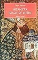 Bizans'ta Sanat ve Ritüel Kariye Güney Şapelinin İkonografisi ve İşlevi
