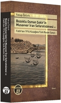 Bozoklu Osman Şakir'in Musavver İran Sefaretnamesi ve Fatih'ten 1914 Kuşağına Türk Resim Sanatı