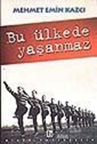 Bu Ülkede Yaşanmaz