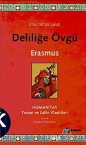 Deliliğe Övgü (Latince Aslı ve Türkçe Çevirisi ile Birlikte)