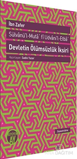 Devletin Ölümsüzlük İksiri / Sülvanü'l-Muta' fi Udvani'l-Etba'