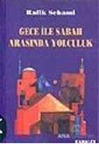 Gece ile Sabah Arasında Yolculuk