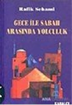 Gece ile Sabah Arasında Yolculuk