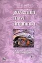 Gözlerinin Mavi Limanında Aşk, Kadın, Hüzün Şiirlerinden Seçmeler