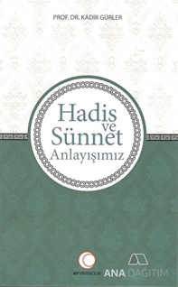 Hadis ve Sünnet Anlayışınız