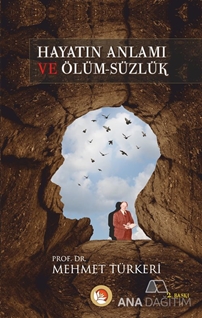 Hayatın Anlamı ve Ölüm-süzlük