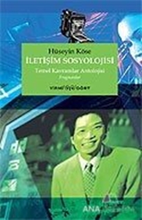 İletişim Sosyolojisi Temel Kavramlar Antolojisi