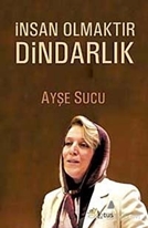 İnsan Olmaktır Dindarlık