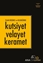 İslam Düşünce ve Geleneğinde Kutsiyet Velayet Keramet