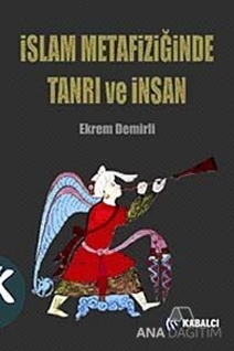 İslam Metafiziğinde Tanrı ve İnsan