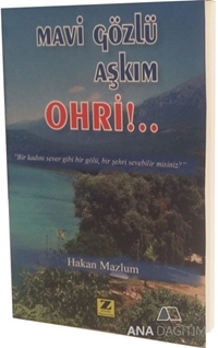 Mavi Gözlü Aşkım Ohri!...