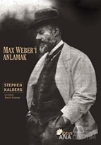Max Weber'i Anlamak