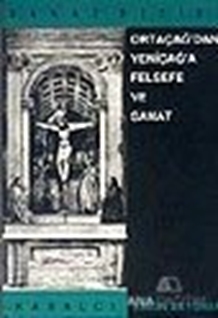 Ortaçağ'dan Yeniçağ'a Felsefe ve Sanat