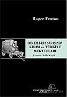 Osmanlı-Rus Savaşında Kırım ve Türkiye Mektupları