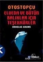 Otostopçu 4. Kitap: Elveda ve Bütün O Balıklar İçin Teşekkürler