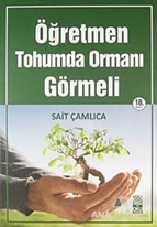 Öğretmen Tohumda Ormanı Görmeli