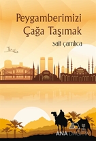 Peygamberimizi Çağa Taşımak