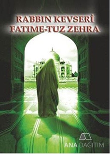 Rabbin Kevseri Sevmedi Fatıma-tuz Zehra