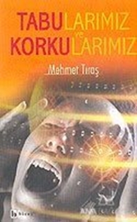 Tabularımız ve Korkularımız