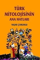 Türk Mitolojisinin Ana Hatları