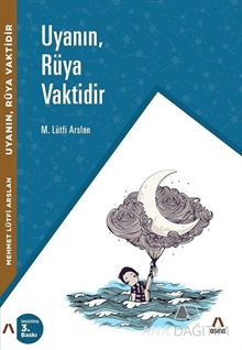 Uyanın, Rüya Vaktidir