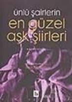 Ünlü Şairlerin En Güzel Aşk Şiirleri 1. Kitap