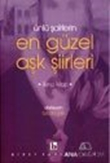 Ünlü Şairlerin En Güzel Aşk Şiirleri 2. Kitap