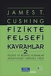 Fizikte Felsefi Kavramlar-2 & Felsefe ve Bilimsel Kuramlar Arasındaki Tarihsel İlişki