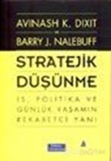 Stratejik Düşünme İş, Politika ve Günlük Yaşamın Rekabetçi Yanı