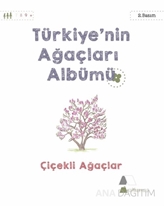 Türkiye'nin Ağaçları Albümü Çiçekli Ağaçlar