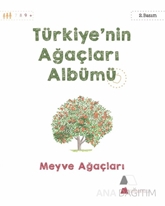 Türkiye'nin Ağaçları Albümü Meyve Ağaçları