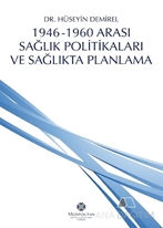 1946 - 1960 Arası Sağlık Politikaları ve Sağlıkta Planlama